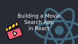 Cover Image for Building a Movie Search App in React for Beginners