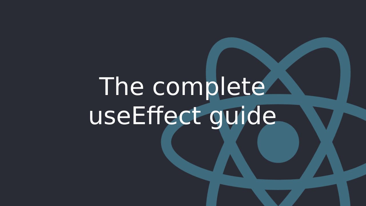 Cover Image for A Complete Guide to useEffect in React