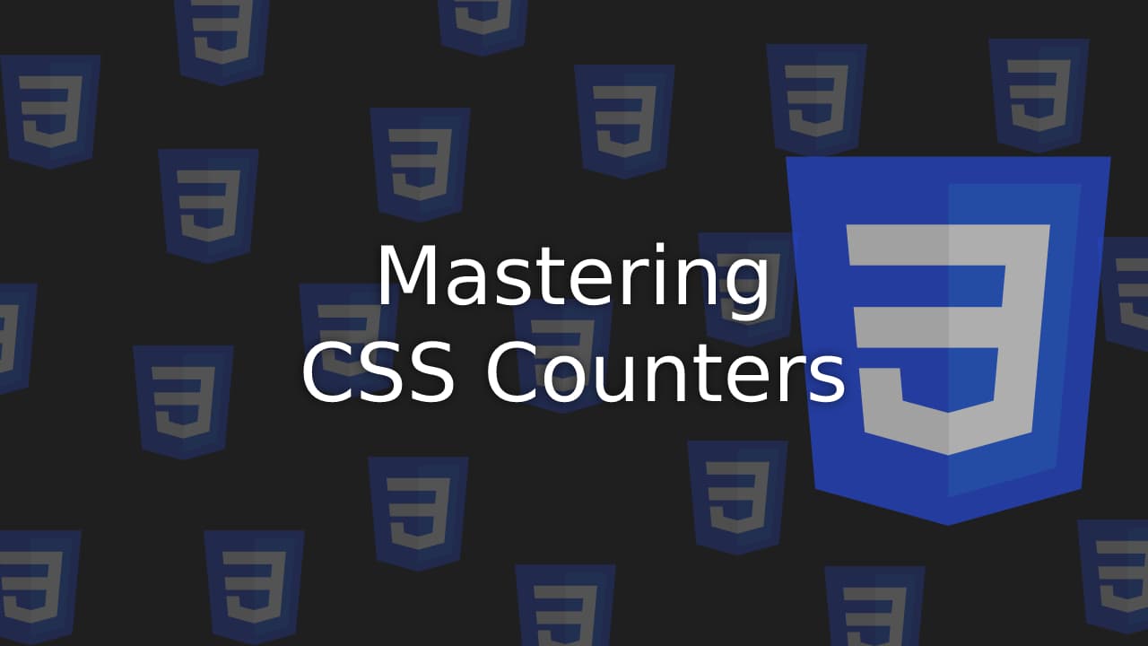 Cover Image for Mastering CSS Counters: Effortlessly Number Your Elements