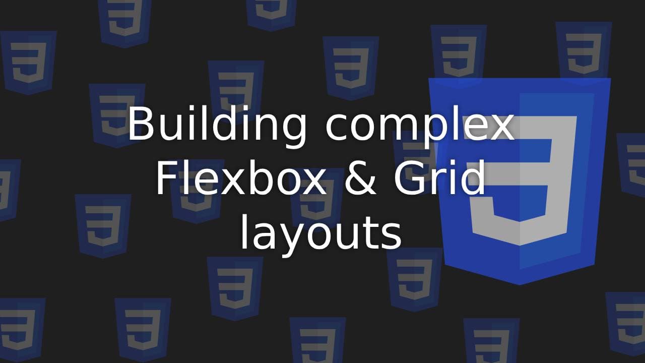 Cover Image for Master Complex Layouts with CSS Grid & Flexbox