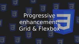 Cover Image for CSS Grid & Flexbox: Compatibility & Enhancement