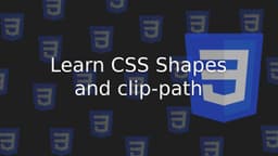 Cover Image for Mastering CSS Shapes and Clip-Path for Web Creativity