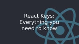 Cover Image for Everything You Need to Know About React Keys