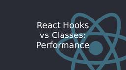 Cover Image for Hooks vs Class Components: A Performance Comparison in React