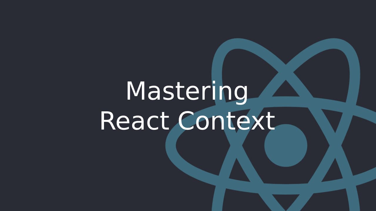 Cover Image for Mastering React Context for Efficient State Management