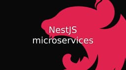Cover Image for NestJS Microservices: Break Down Monolithic Apps