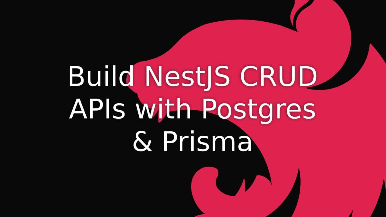 Cover Image for Build a CRUD API with NestJS, Postgres & Prisma