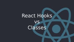 Cover Image for React Hooks vs Classes: Unraveling the Key Differences