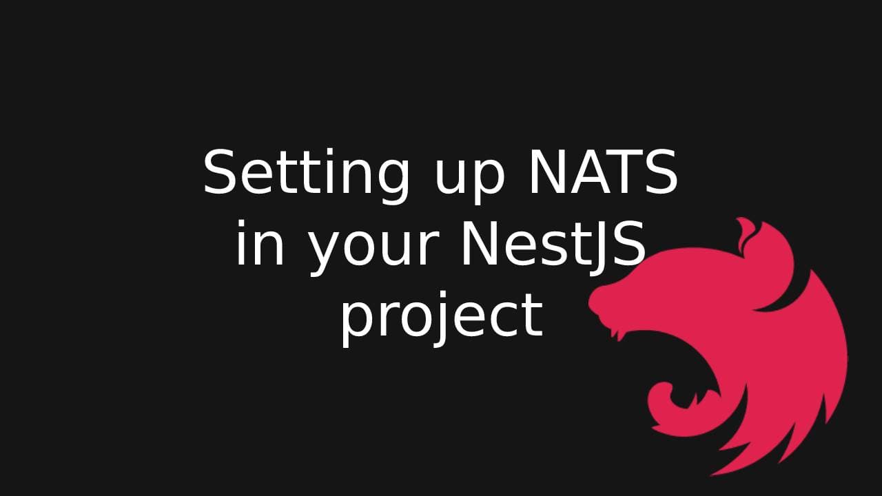 Cover Image for Efficiently Setting Up NATS in a NestJS Project