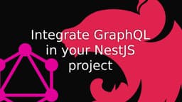 Cover Image for Mastering GraphQL Integration in a NestJS Project