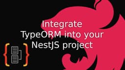 Cover Image for Effortlessly Integrate TypeORM with NestJS: A Step-By-Step Guide