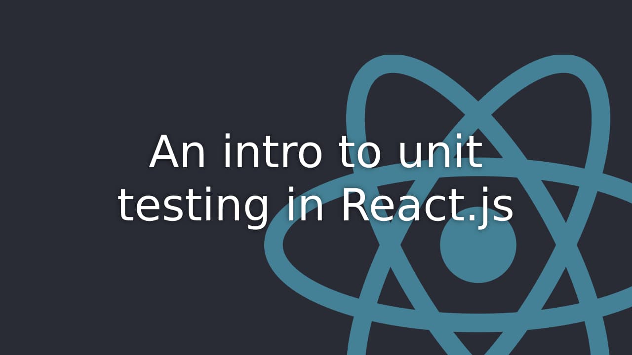 Cover Image for Getting started with unit testing in React.js