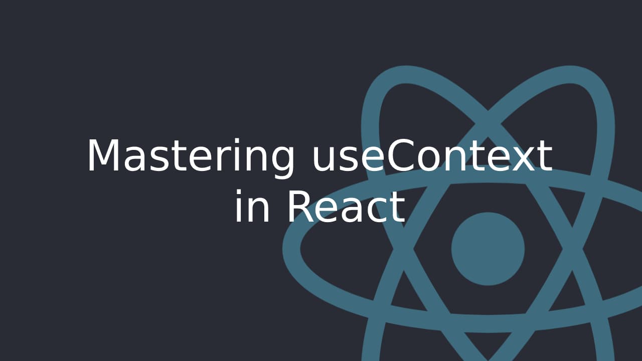 Cover Image for Mastering useContext Hook in Functional Components