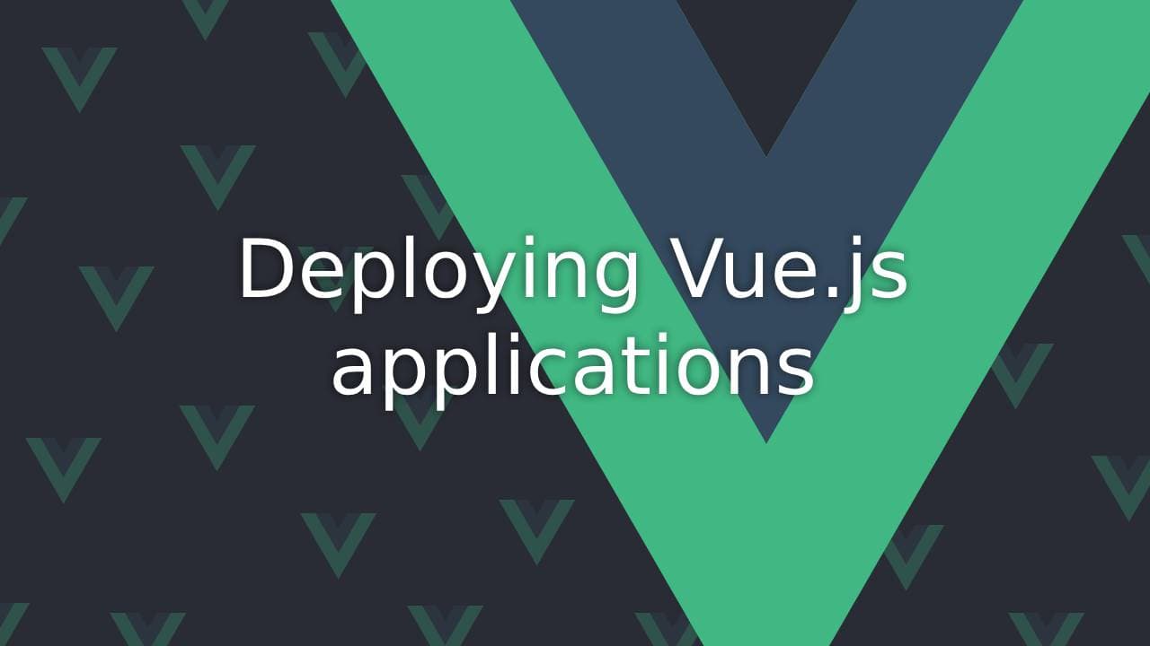 Cover Image for Vue.js Production Deployment Tips & Best Practices