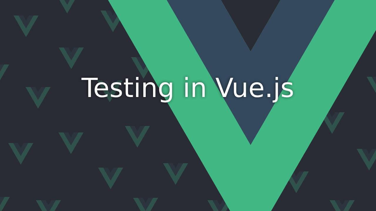 Cover Image for Vue.js Testing: Unit, E2E Testing & Libraries