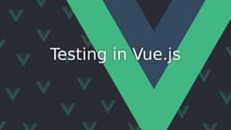 Cover Image for Vue.js Testing: Unit, E2E Testing & Libraries