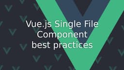 Cover Image for Optimizing Vue.js SFCs: Structure & Best Practices