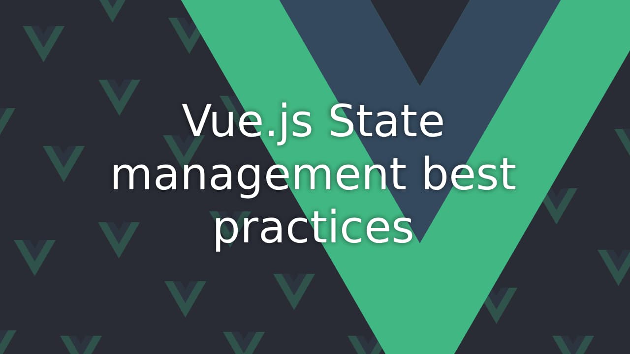 Cover Image for Master Vue.js State Management: Vuex & Alternatives